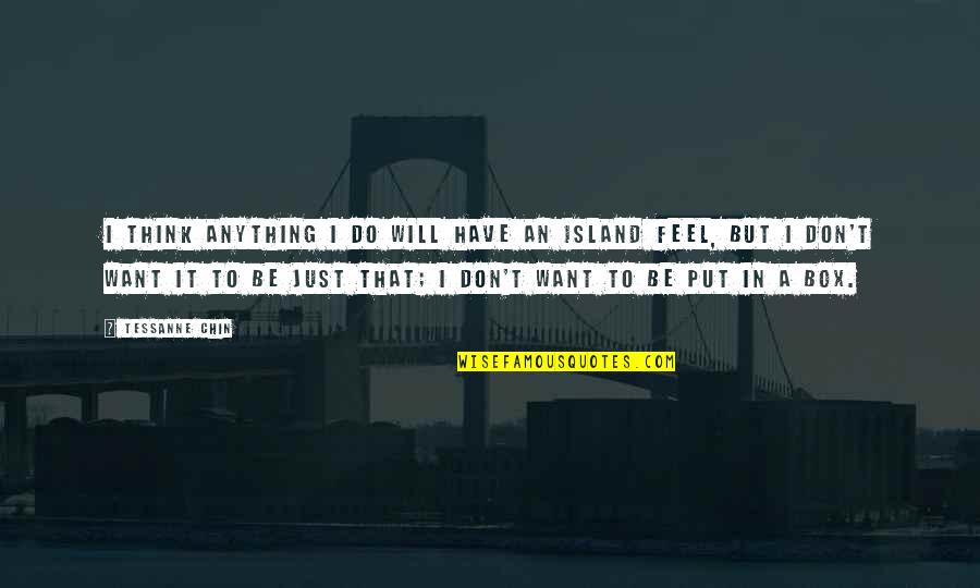 Cordovez Leah Quotes By Tessanne Chin: I think anything I do will have an Cordovez Leah Quotes By Tessanne Chin: I think anything I do will have an
