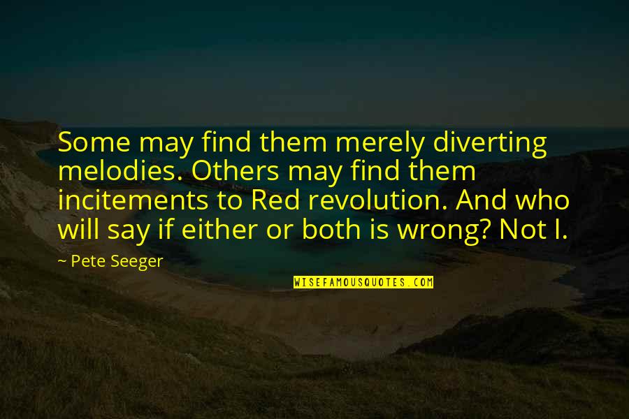 Cordrays Galveston Quotes By Pete Seeger: Some may find them merely diverting melodies. Others Cordrays Galveston Quotes By Pete Seeger: Some may find them merely diverting melodies. Others