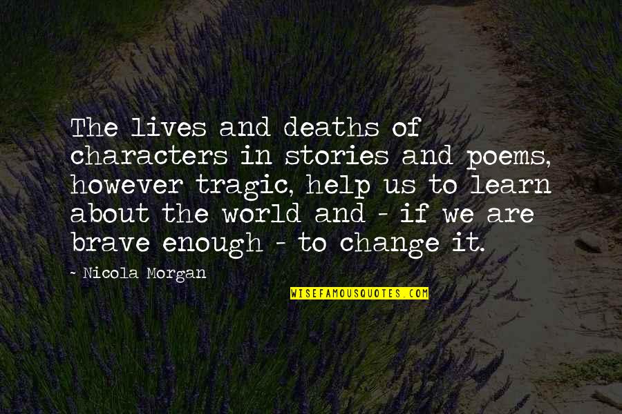 Cords And Chargers Quotes By Nicola Morgan: The lives and deaths of characters in stories Cords And Chargers Quotes By Nicola Morgan: The lives and deaths of characters in stories