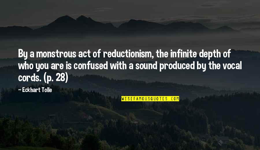 Cords Quotes By Eckhart Tolle: By a monstrous act of reductionism, the infinite
