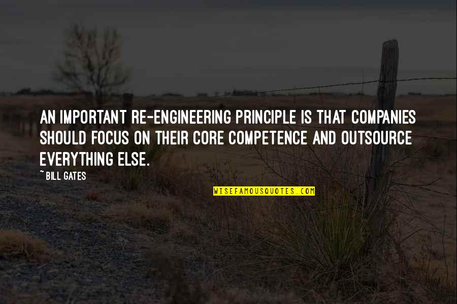 Core Competence Quotes By Bill Gates: An important re-engineering principle is that companies should