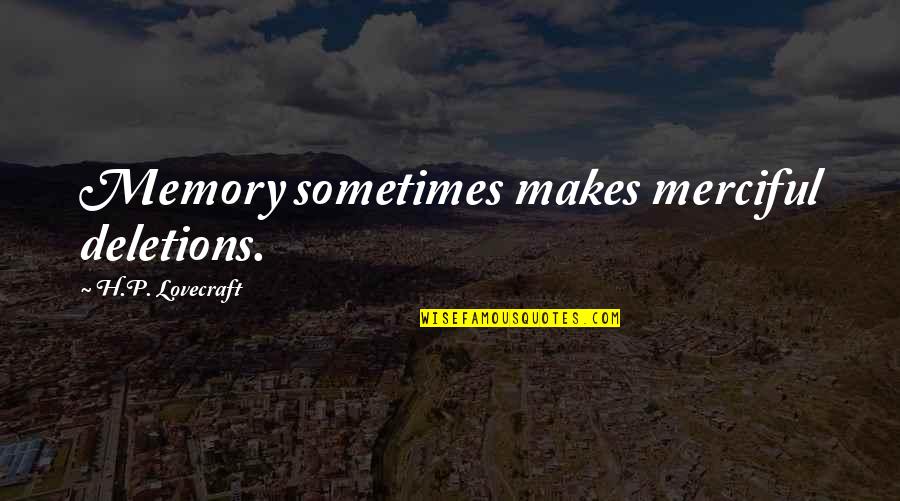 Coreene Quotes By H.P. Lovecraft: Memory sometimes makes merciful deletions.