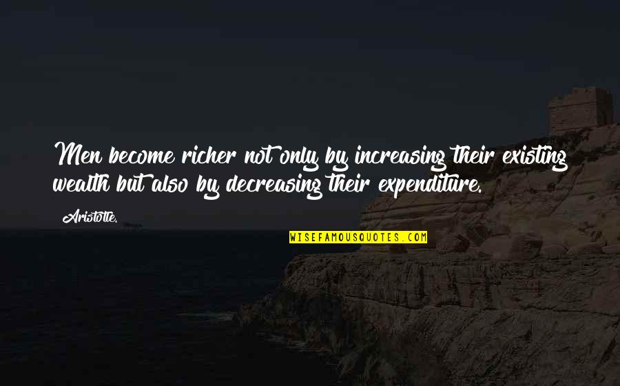 Corefire Pilates Quotes By Aristotle.: Men become richer not only by increasing their Corefire Pilates Quotes By Aristotle.: Men become richer not only by increasing their