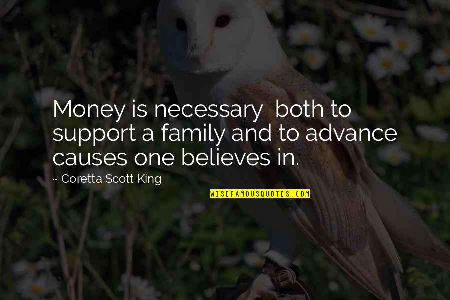 Coretta King Quotes By Coretta Scott King: Money is necessary both to support a family