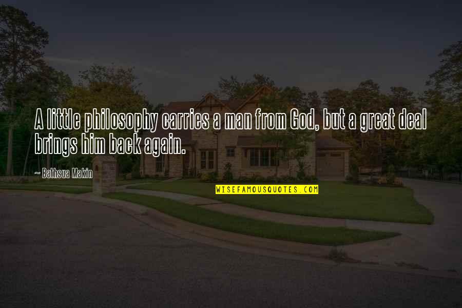 Cori Quotes By Bathsua Makin: A little philosophy carries a man from God,
