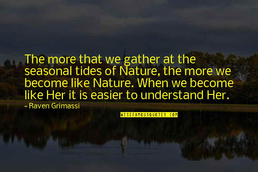 Cori Quotes By Raven Grimassi: The more that we gather at the seasonal Cori Quotes By Raven Grimassi: The more that we gather at the seasonal
