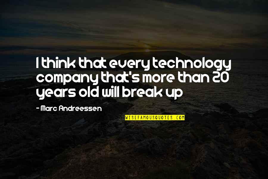 Coriane Quotes By Marc Andreessen: I think that every technology company that's more