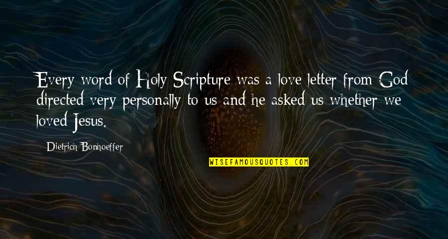 Corien Workman Quotes By Dietrich Bonhoeffer: Every word of Holy Scripture was a love Corien Workman Quotes By Dietrich Bonhoeffer: Every word of Holy Scripture was a love