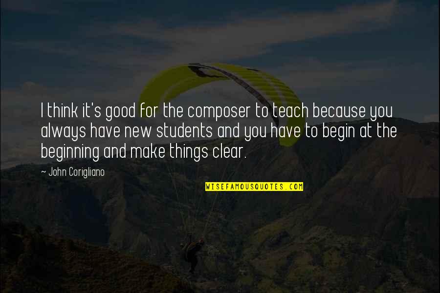 Corigliano Quotes By John Corigliano: I think it's good for the composer to