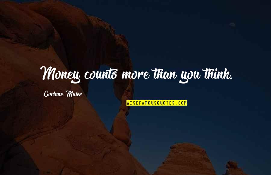 Corinne Quotes By Corinne Maier: Money counts more than you think.