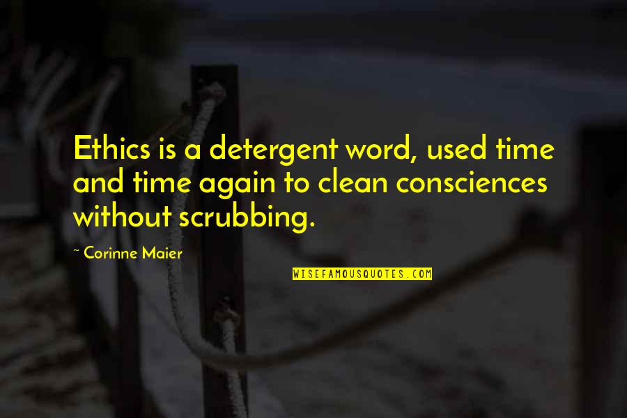 Corinne Quotes By Corinne Maier: Ethics is a detergent word, used time and