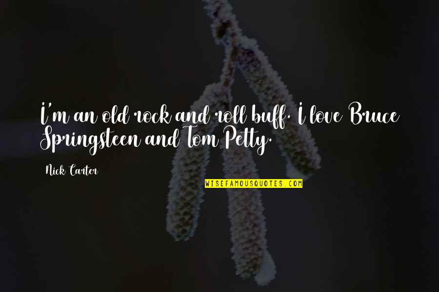 Corinthians Verses Quotes By Nick Carter: I'm an old rock and roll buff. I