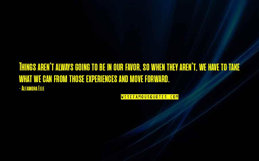 Corintios El Quotes By Alexandra Elle: Things aren't always going to be in our Corintios El Quotes By Alexandra Elle: Things aren't always going to be in our