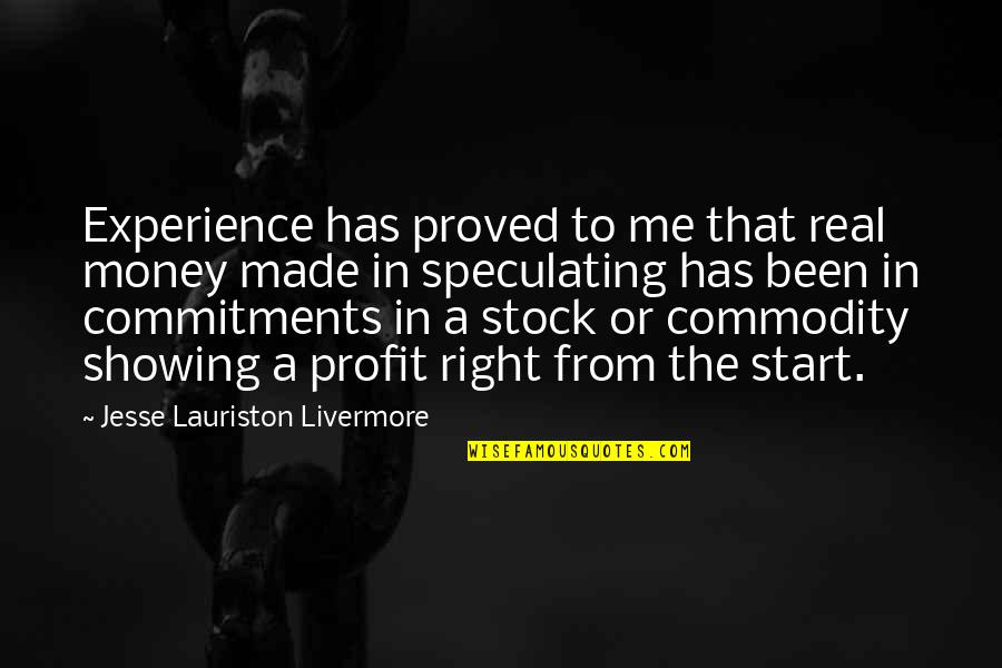 Coriolanus Famous Quotes By Jesse Lauriston Livermore: Experience has proved to me that real money