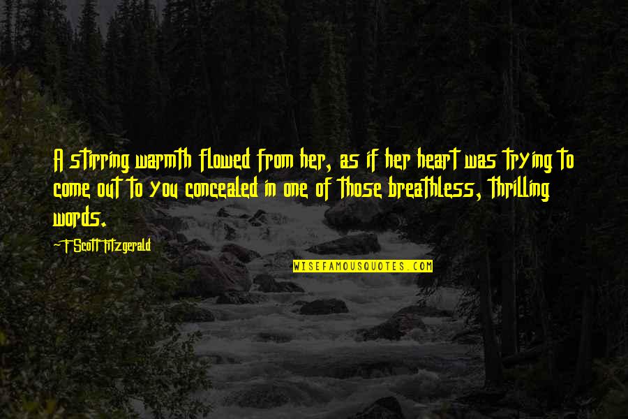 Corion Tv Quotes By F Scott Fitzgerald: A stirring warmth flowed from her, as if