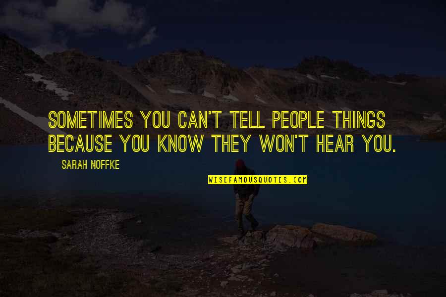 Corissa Miller Quotes By Sarah Noffke: Sometimes you can't tell people things because you