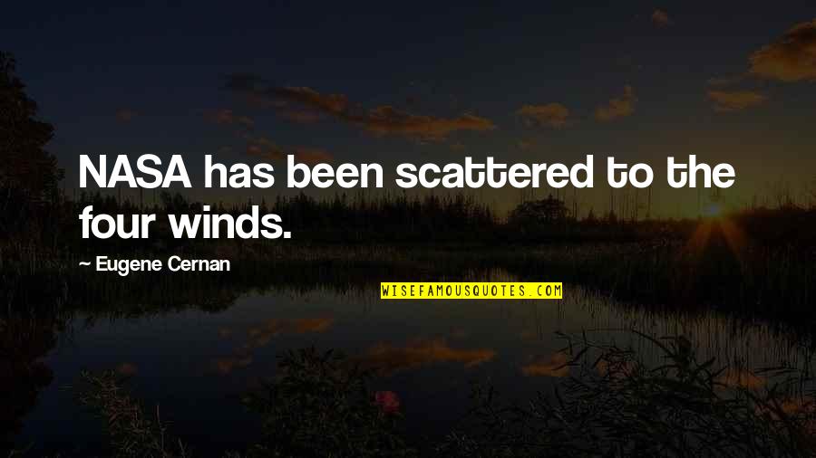 Corki Lol Quotes By Eugene Cernan: NASA has been scattered to the four winds.