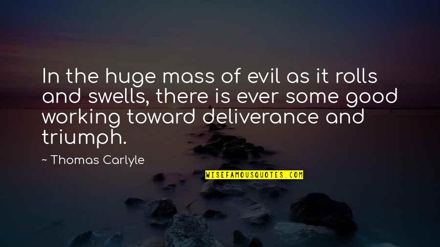 Corkscrew Quotes By Thomas Carlyle: In the huge mass of evil as it