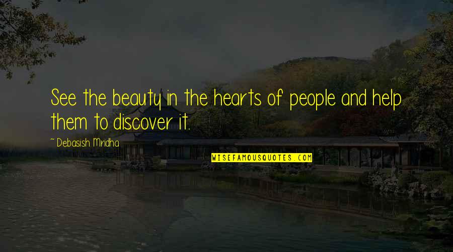 Corky And Lennys Beachwood Quotes By Debasish Mridha: See the beauty in the hearts of people Corky And Lennys Beachwood Quotes By Debasish Mridha: See the beauty in the hearts of people