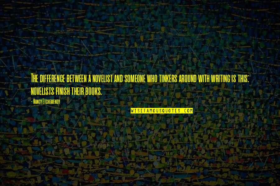 Corky Dog Quotes By Nancy Etchemendy: The difference between a novelist and someone who