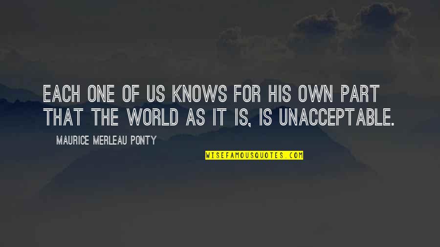 Corky Gonzales Famous Quotes By Maurice Merleau Ponty: Each one of us knows for his own Corky Gonzales Famous Quotes By Maurice Merleau Ponty: Each one of us knows for his own