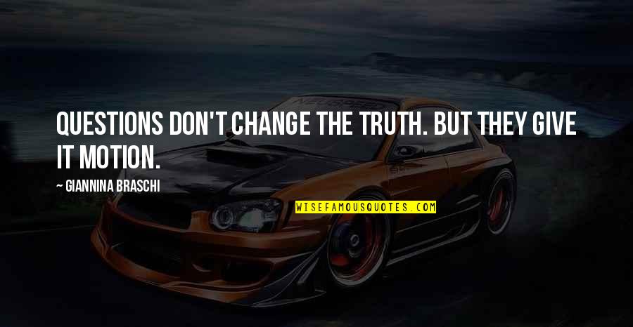 Corleone Quotes By Giannina Braschi: Questions don't change the truth. But they give