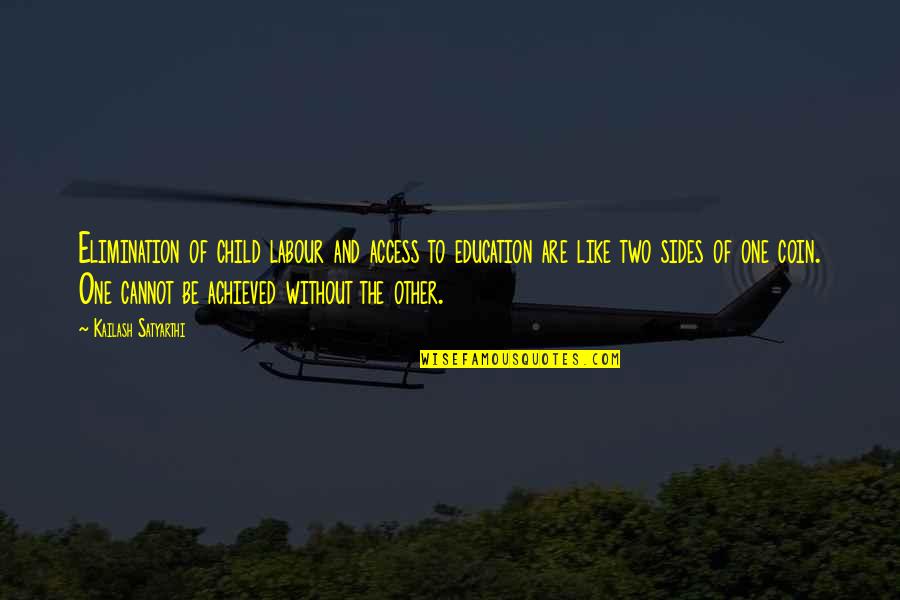 Cormias Quotes By Kailash Satyarthi: Elimination of child labour and access to education