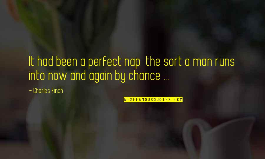 Corn Maize Quotes By Charles Finch: It had been a perfect nap the sort