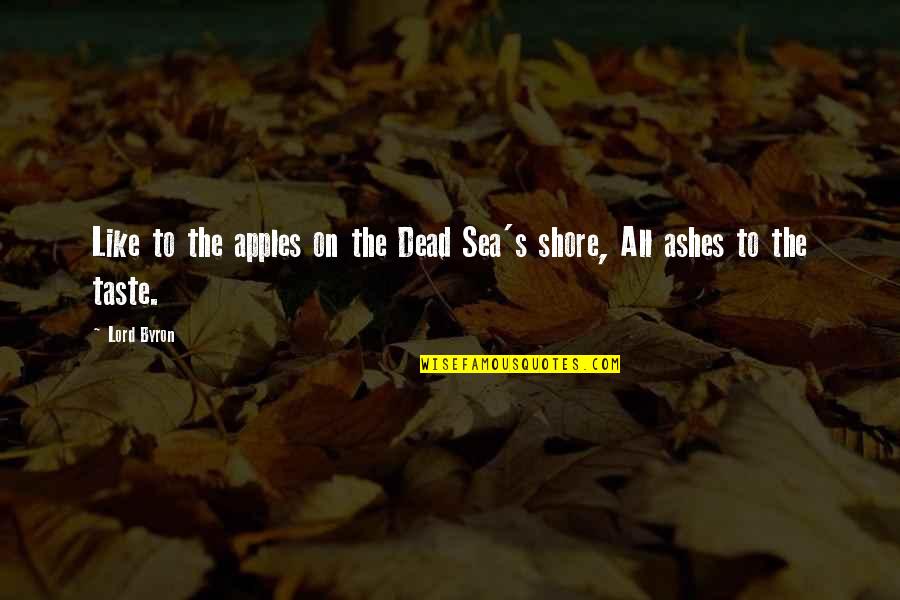 Cornalina Comprar Quotes By Lord Byron: Like to the apples on the Dead Sea's