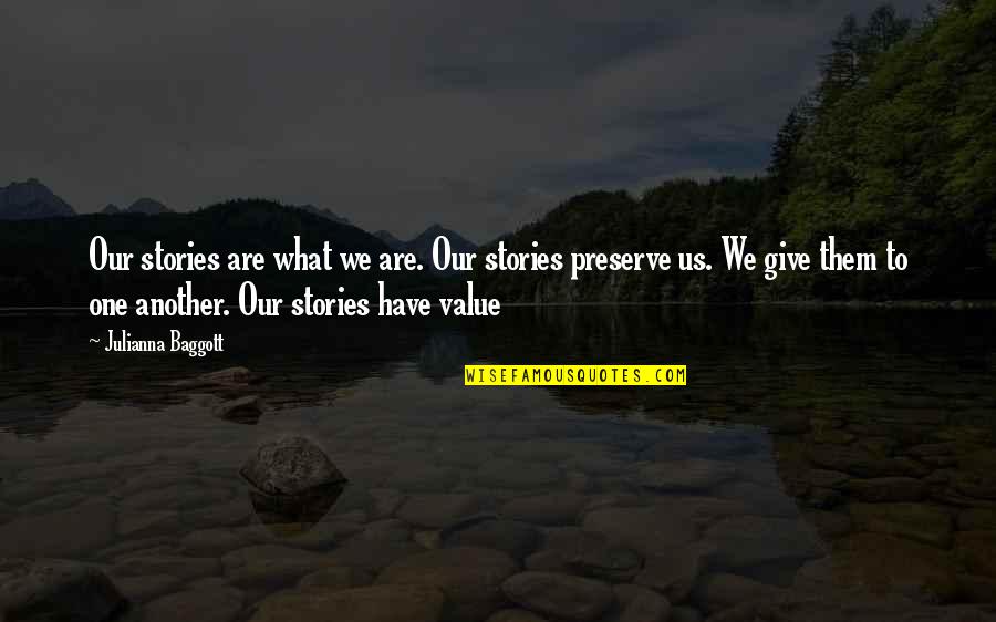 Cornbread Casserole Quotes By Julianna Baggott: Our stories are what we are. Our stories Cornbread Casserole Quotes By Julianna Baggott: Our stories are what we are. Our stories