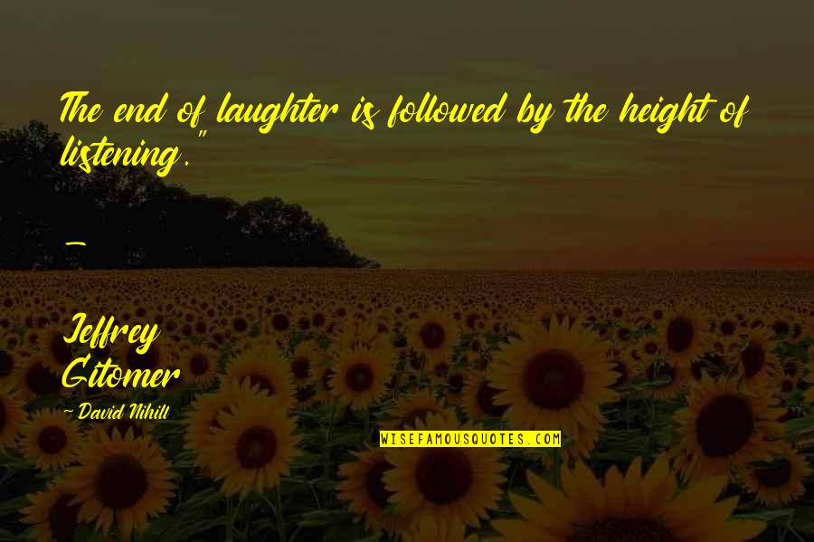 Cornejo Funeral Home Quotes By David Nihill: The end of laughter is followed by the