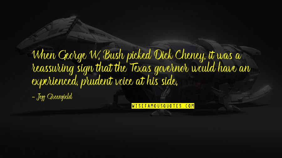 Cornelissen Art Quotes By Jeff Greenfield: When George W. Bush picked Dick Cheney, it Cornelissen Art Quotes By Jeff Greenfield: When George W. Bush picked Dick Cheney, it