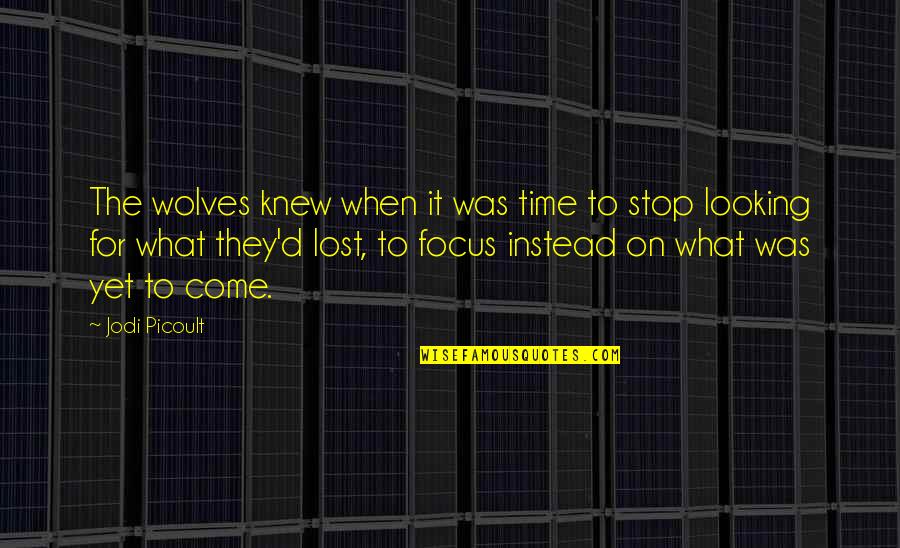 Cornelissens Quotes By Jodi Picoult: The wolves knew when it was time to Cornelissens Quotes By Jodi Picoult: The wolves knew when it was time to