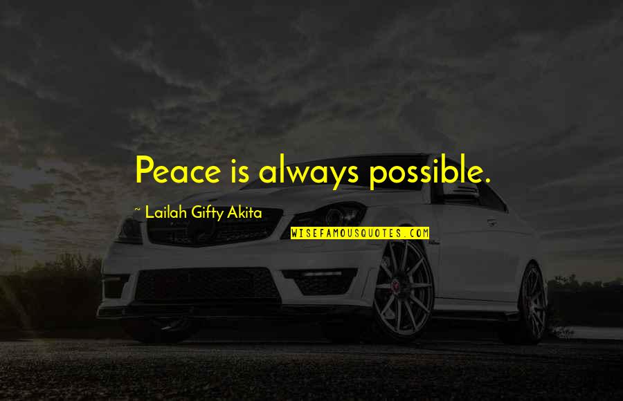 Cornelissens Quotes By Lailah Gifty Akita: Peace is always possible. Cornelissens Quotes By Lailah Gifty Akita: Peace is always possible.