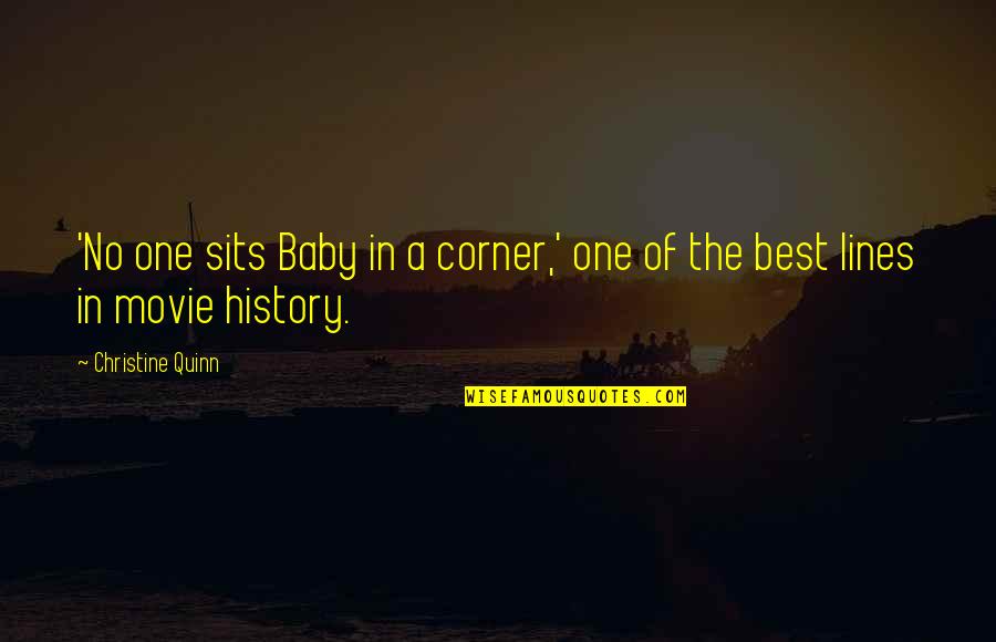 Corner No Quotes By Christine Quinn: 'No one sits Baby in a corner,' one Corner No Quotes By Christine Quinn: 'No one sits Baby in a corner,' one