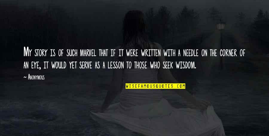 Corner Of Eye Quotes By Anonymous: My story is of such marvel that if Corner Of Eye Quotes By Anonymous: My story is of such marvel that if