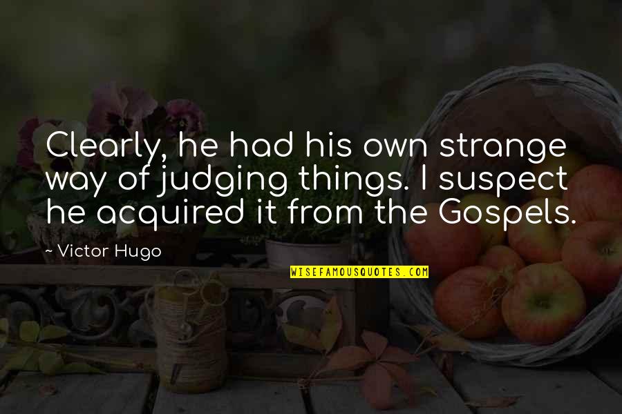 Cornets Dime Quotes By Victor Hugo: Clearly, he had his own strange way of Cornets Dime Quotes By Victor Hugo: Clearly, he had his own strange way of