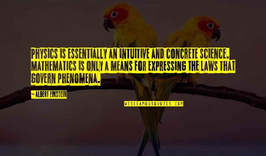 Cornetto Trilogy Quotes By Albert Einstein: Physics is essentially an intuitive and concrete science. Cornetto Trilogy Quotes By Albert Einstein: Physics is essentially an intuitive and concrete science.
