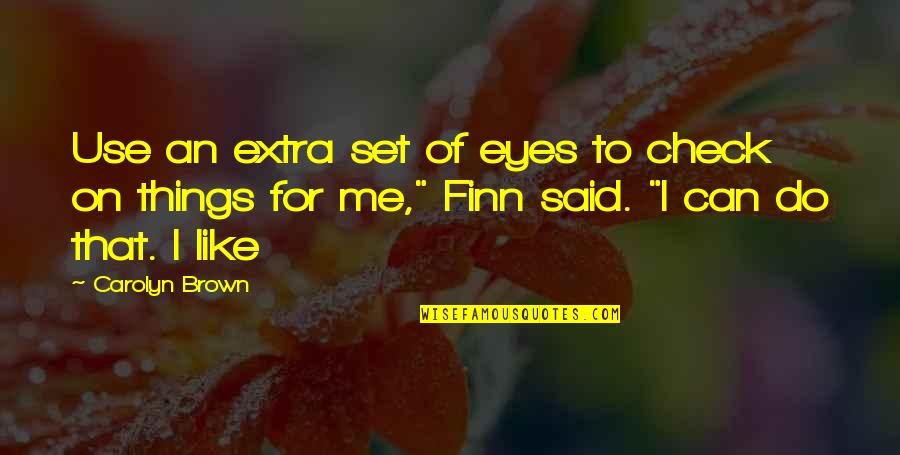 Corney And Barrow Quotes By Carolyn Brown: Use an extra set of eyes to check Corney And Barrow Quotes By Carolyn Brown: Use an extra set of eyes to check