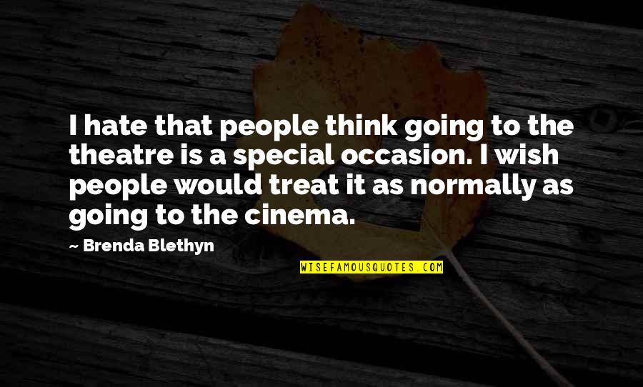 Cornfeld Theis Quotes By Brenda Blethyn: I hate that people think going to the