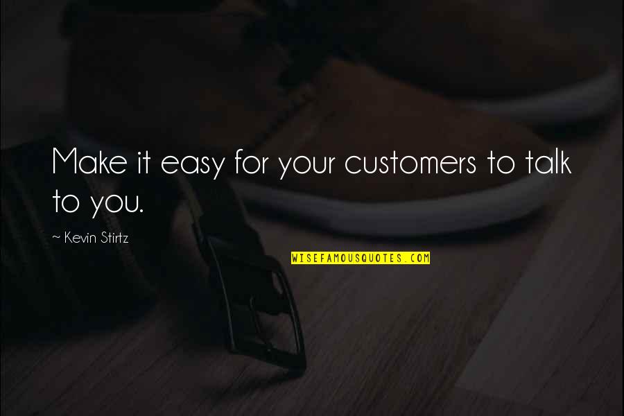 Cornflowers And Poppies Quotes By Kevin Stirtz: Make it easy for your customers to talk Cornflowers And Poppies Quotes By Kevin Stirtz: Make it easy for your customers to talk