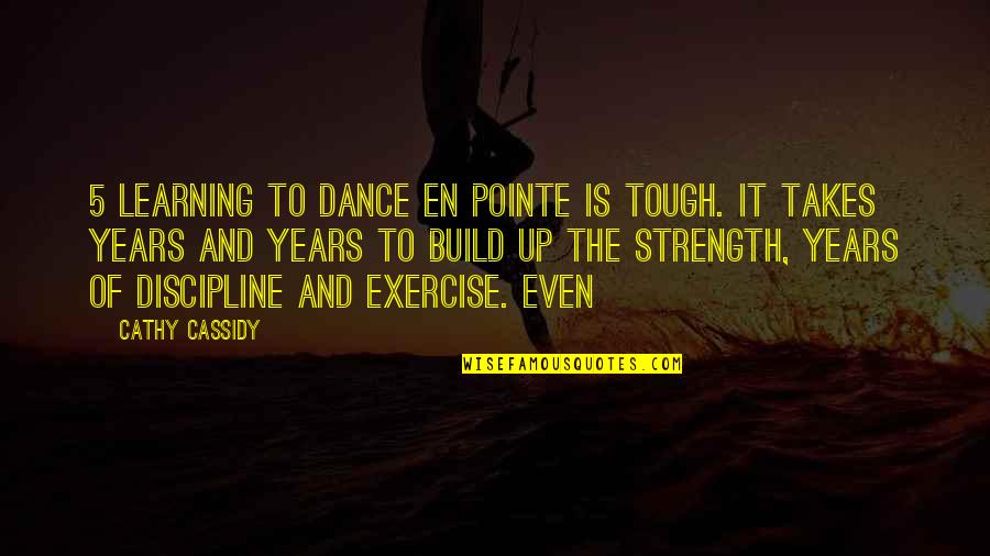 Cornholed Women Quotes By Cathy Cassidy: 5 Learning to dance en pointe is tough.