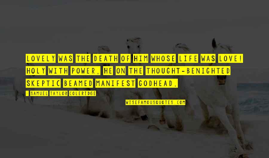 Cornice Ceiling Quotes By Samuel Taylor Coleridge: Lovely was the death Of Him whose life Cornice Ceiling Quotes By Samuel Taylor Coleridge: Lovely was the death Of Him whose life