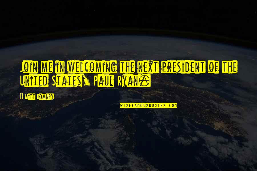 Cornick Quotes By Mitt Romney: Join me in welcoming the next president of