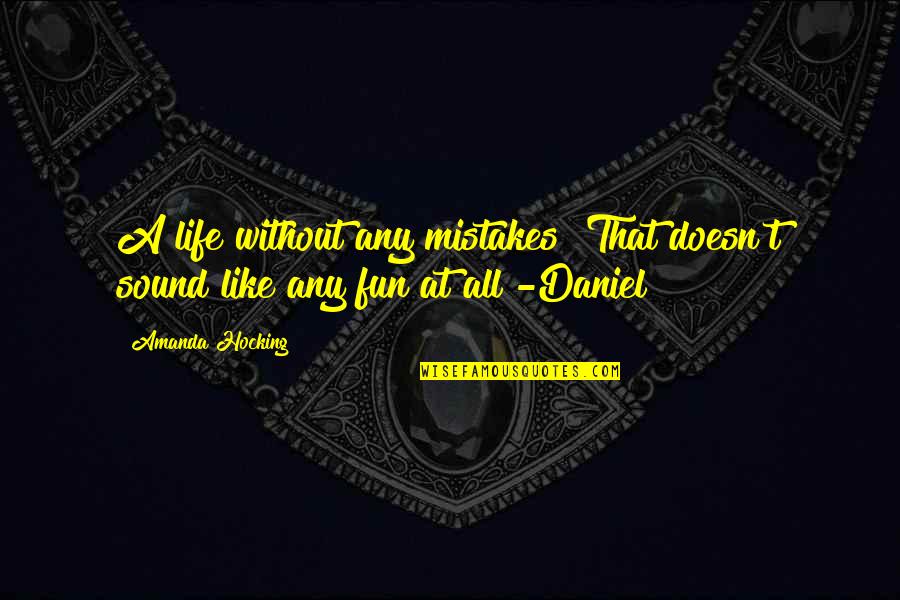 Corniest Quotes By Amanda Hocking: A life without any mistakes? That doesn't sound