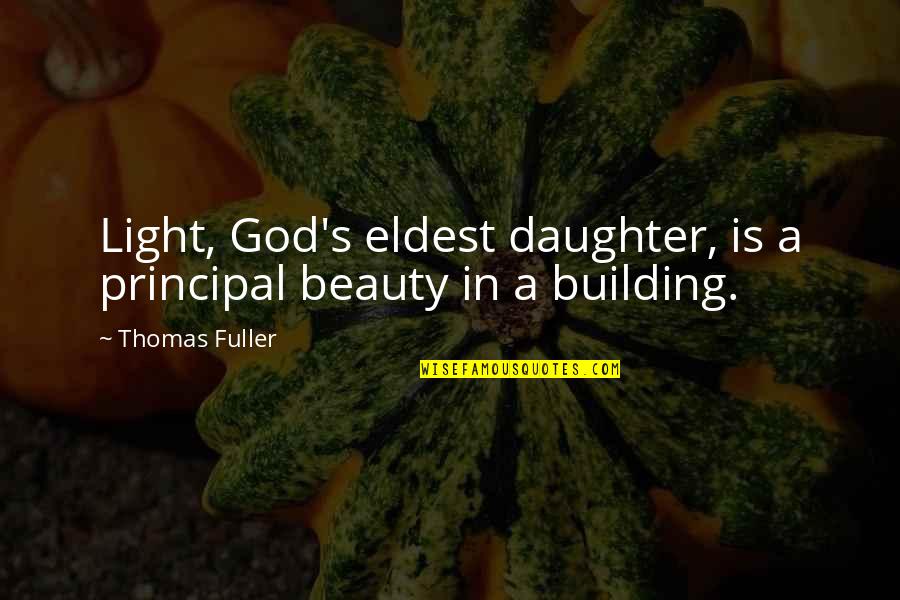 Corniest Quotes By Thomas Fuller: Light, God's eldest daughter, is a principal beauty
