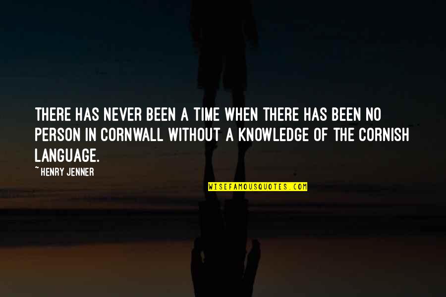 Cornish's Quotes By Henry Jenner: There has never been a time when there