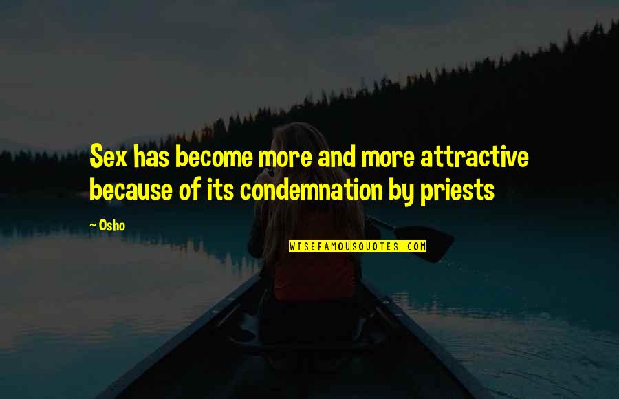 Cornwallis Quotes By Osho: Sex has become more and more attractive because