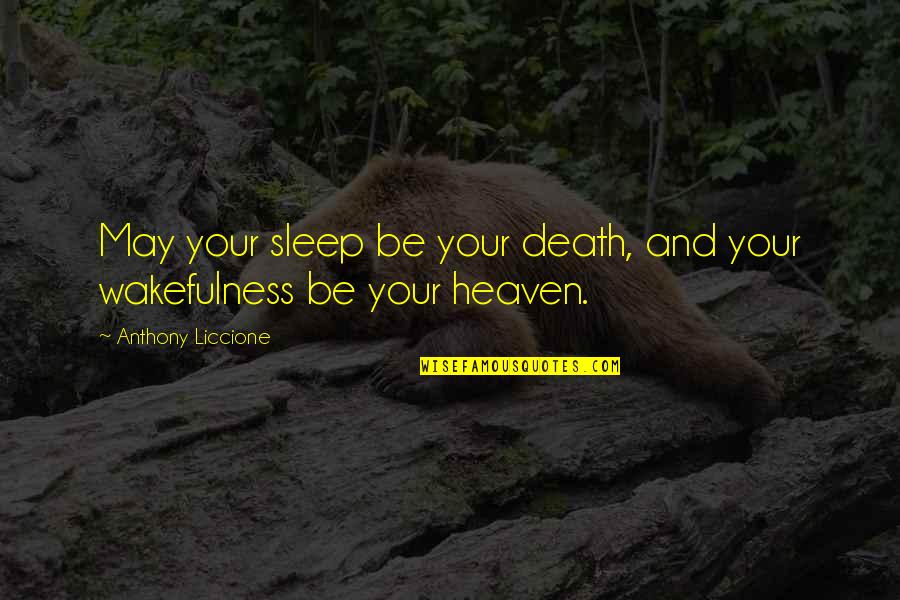 Corny Romantic Quotes By Anthony Liccione: May your sleep be your death, and your