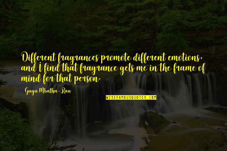 Corny Sweet Quotes By Gugu Mbatha-Raw: Different fragrances promote different emotions, and I find